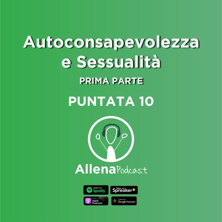 Autoconsapevolezza e Sessualita - Allena Podcast